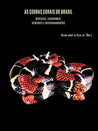 Livro As Cobras-Corais do Brasil - Biologia, Taxonomia, Venenos e Envenenamentos.